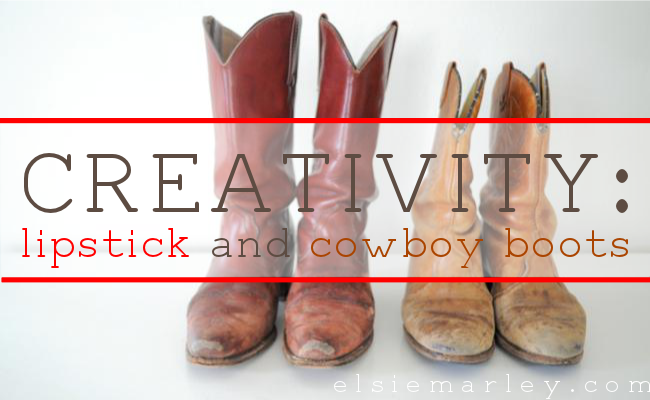 elsie marley // creativity: lipstick and cowboy boots